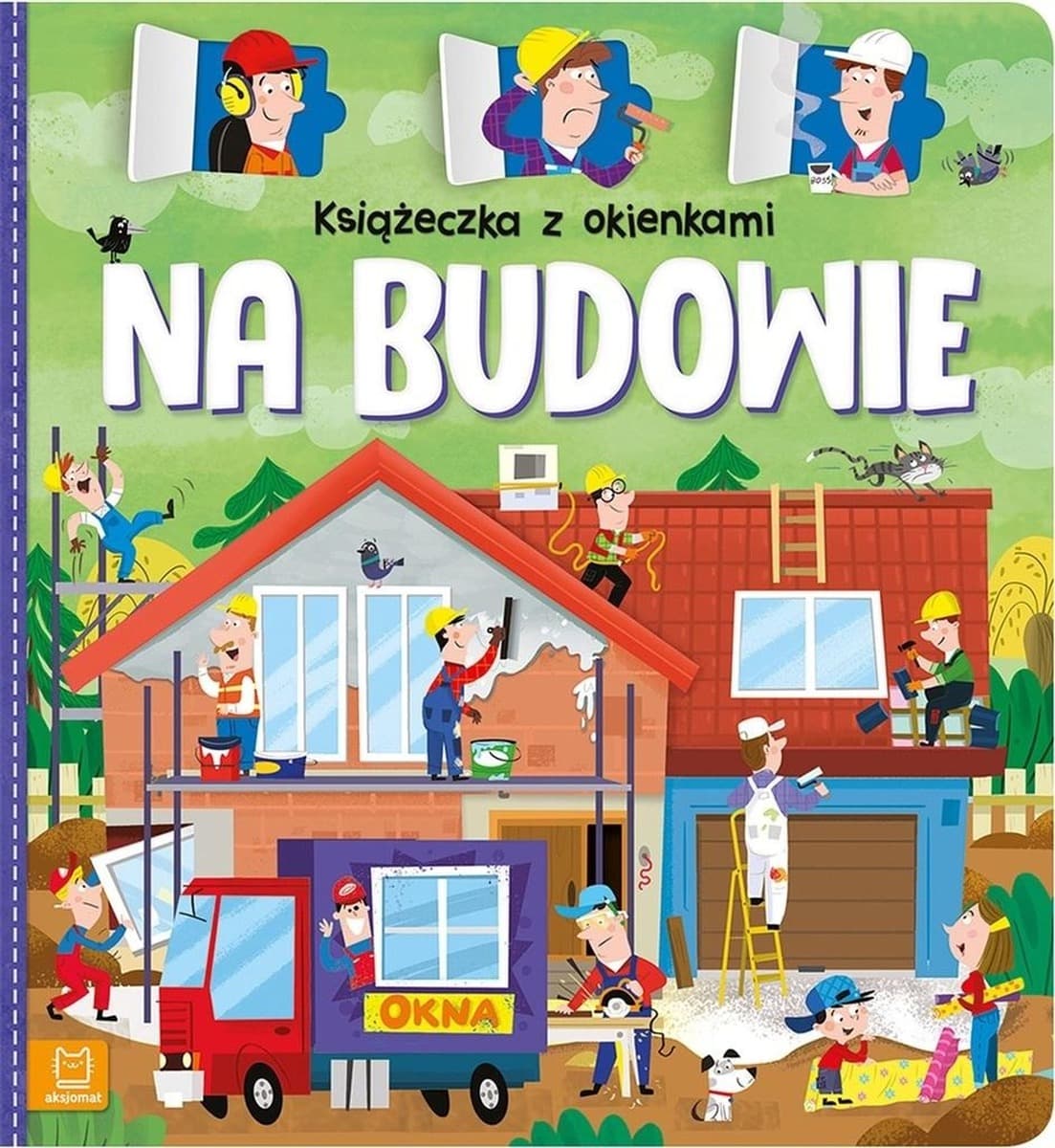 Na budowie. Książeczka z okienkami dla dzieci
