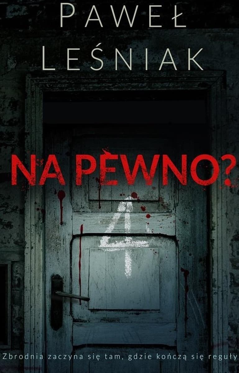 Na pewno? - Powieść Pawła Leśniaka