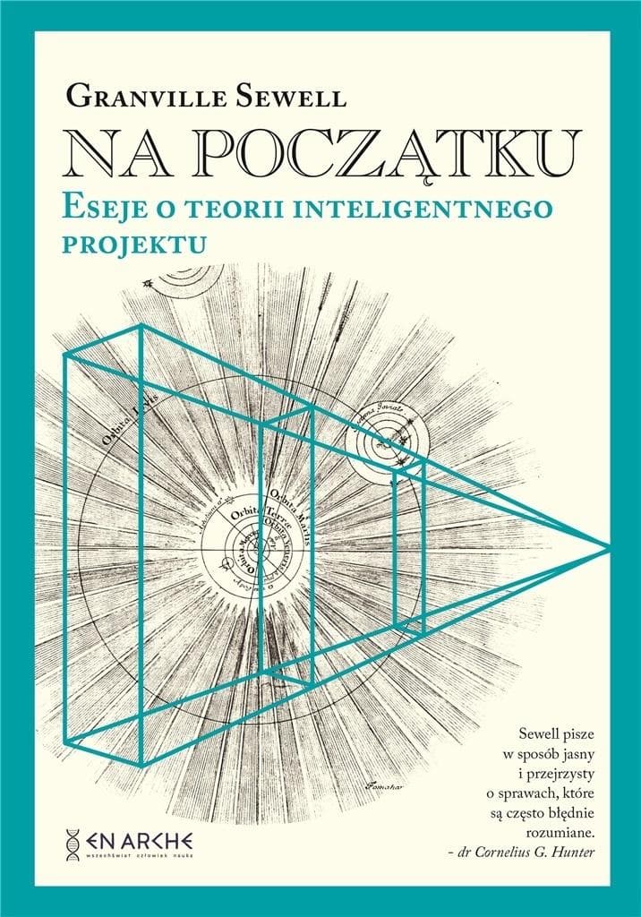 Na początku Eseje o teorii inteligentnego projektu Granville Sewell