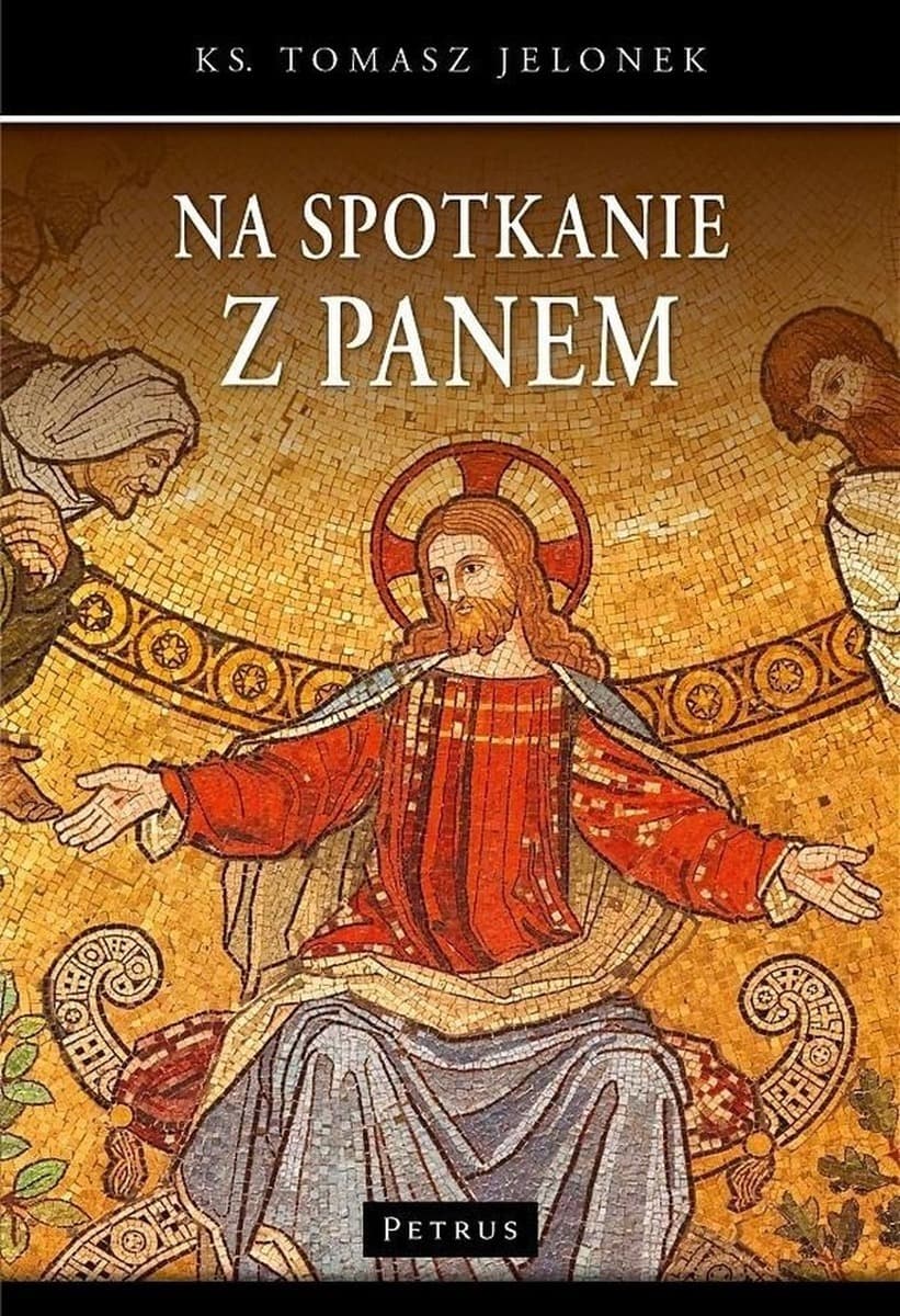 Na spotkanie z Panem - Wydanie Petrus