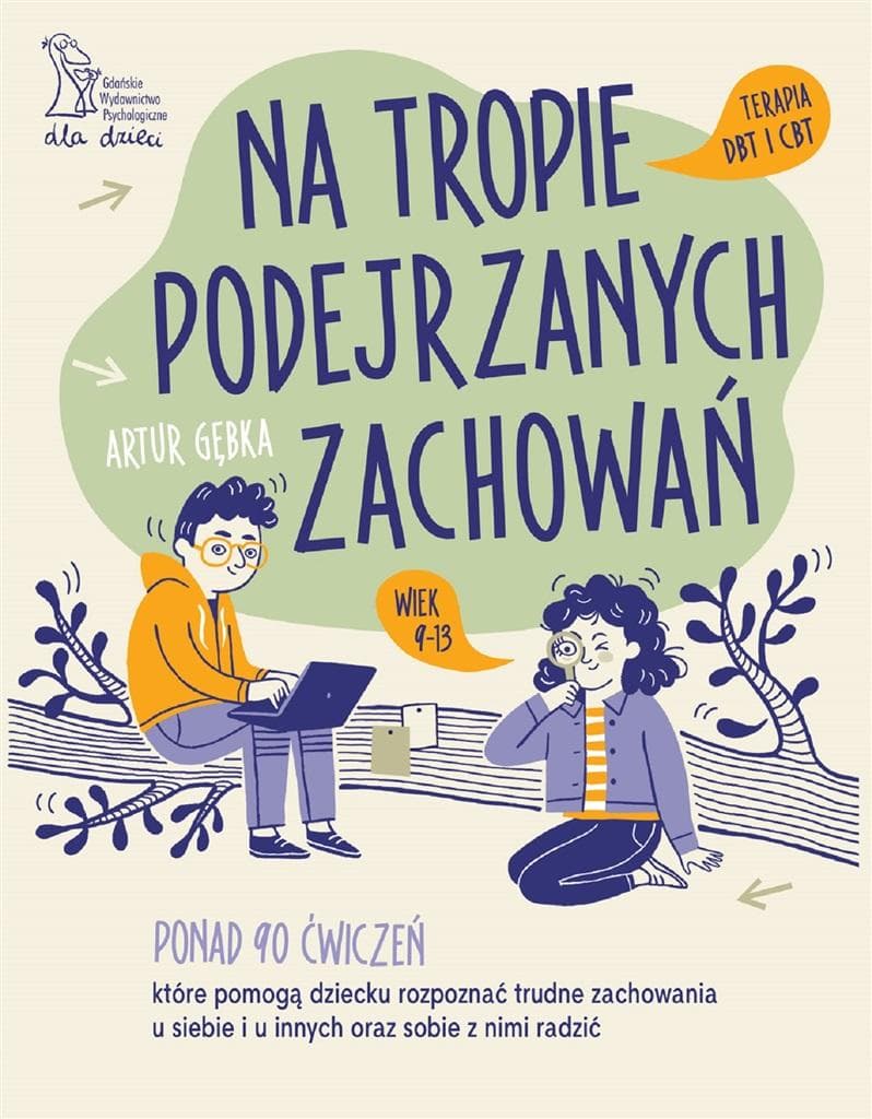 Na tropie podejrzanych zachowań. Ponad 90 ćwiczeń dla dzieci 9-13 lat