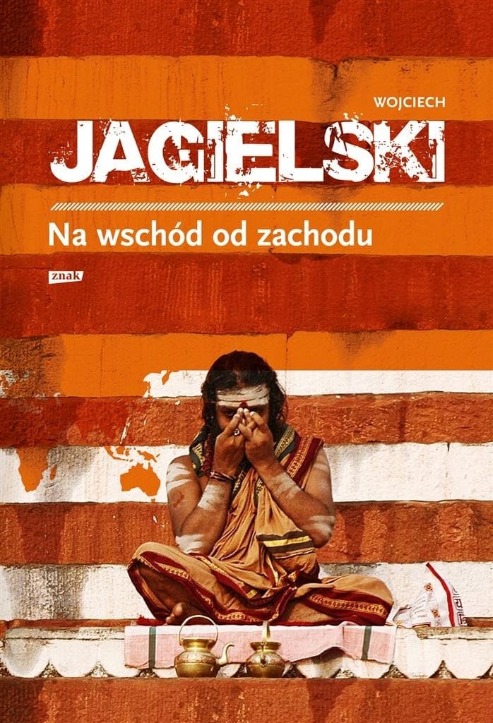 Na wschód od zachodu Wojciech Jagielski wydanie 2022