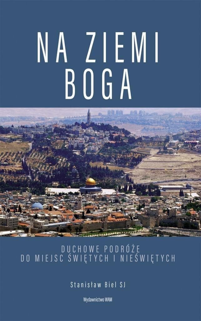 Na ziemi Boga Stanisław Biel SJ