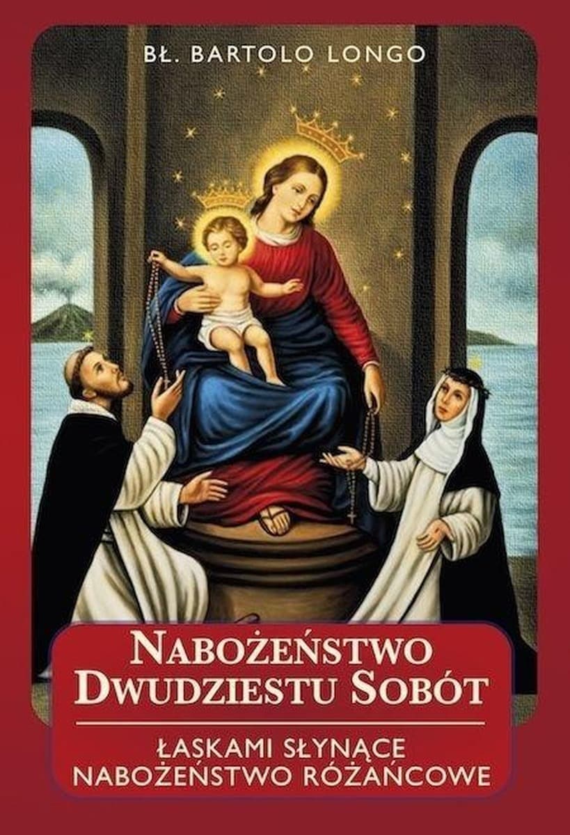 Nabożeństwo do Matki Bożej Pompejańskiej - bł. Bartolo Longo