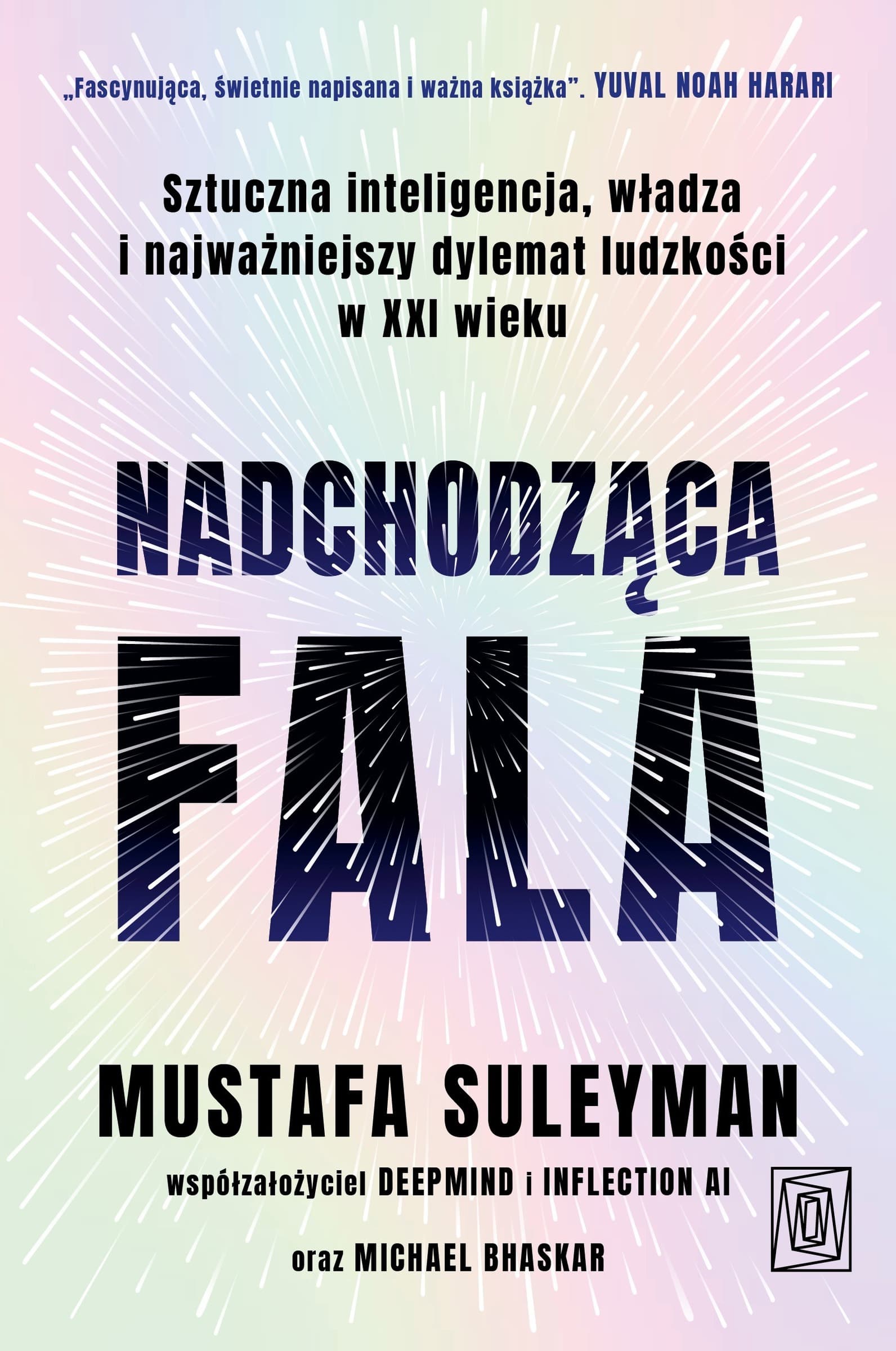 Nadchodząca fala Sztuczna inteligencja władza i dylemat ludzkości