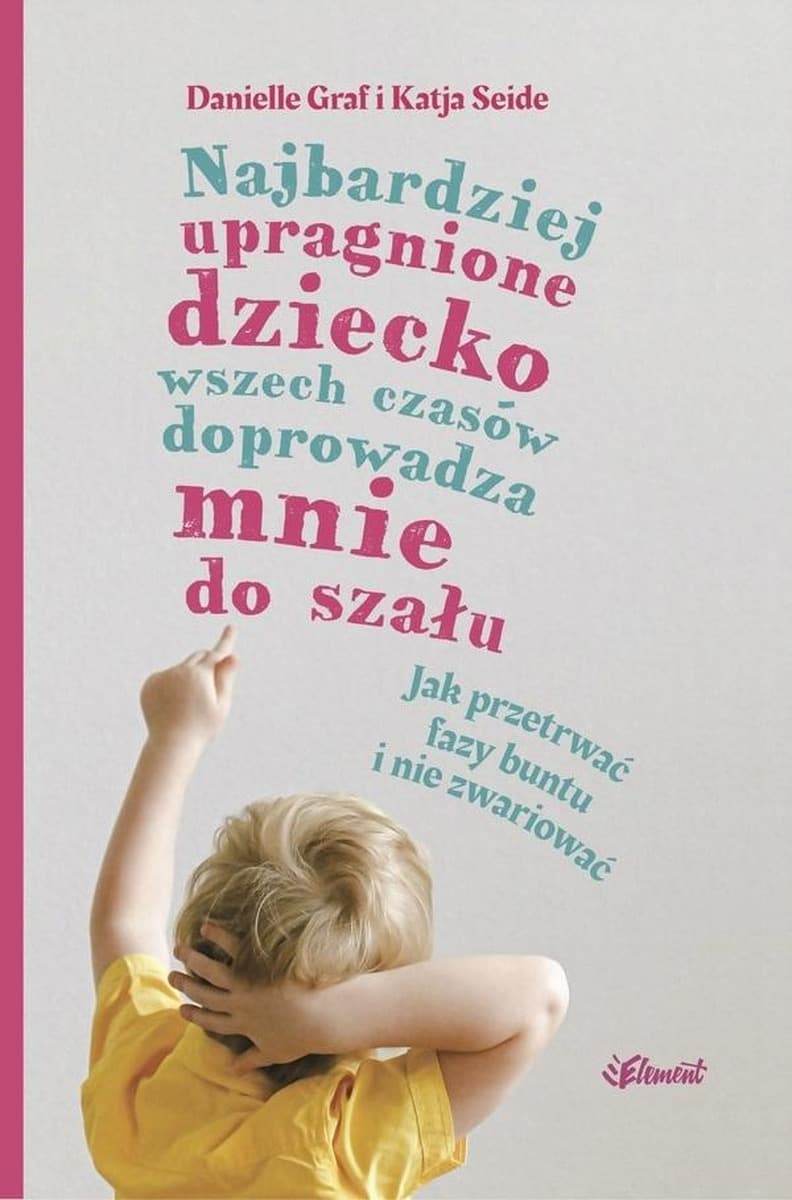 Najbardziej upragnione dziecko - książka o wychowaniu
