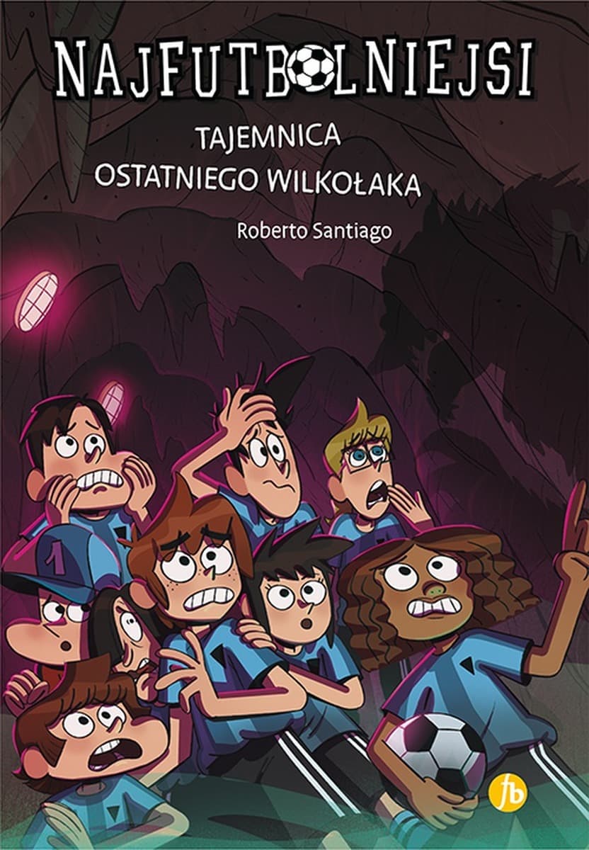 Najfutbolniejsi. Tajemnica ostatniego wilkołaka Tom 16