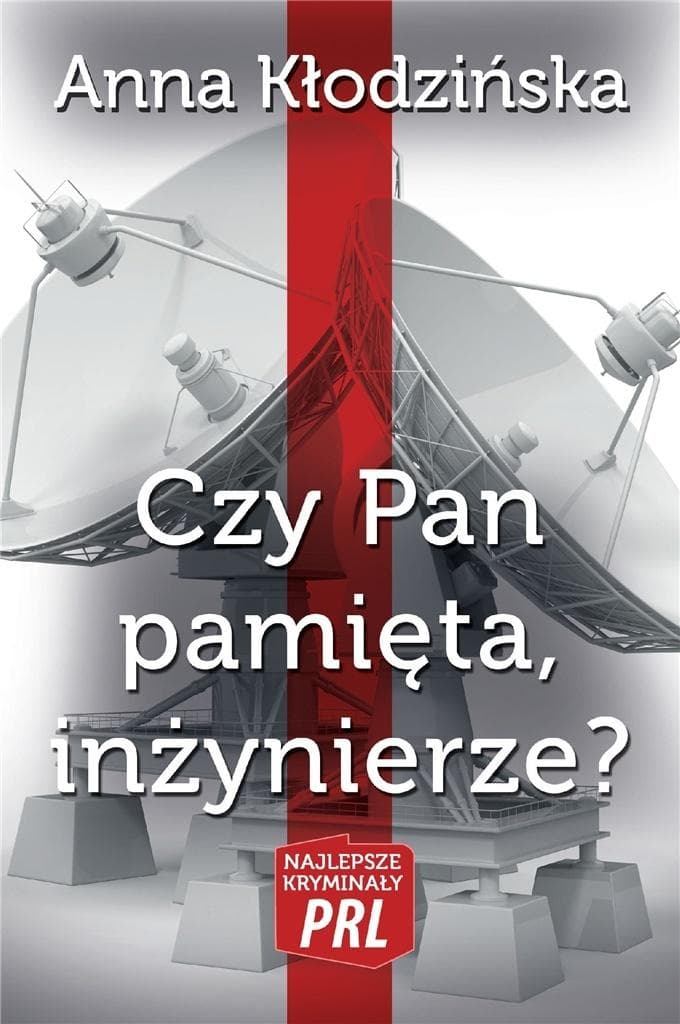 Kryminał PRL Czy Pan pamięta, inż.? Anna Kłodzińska