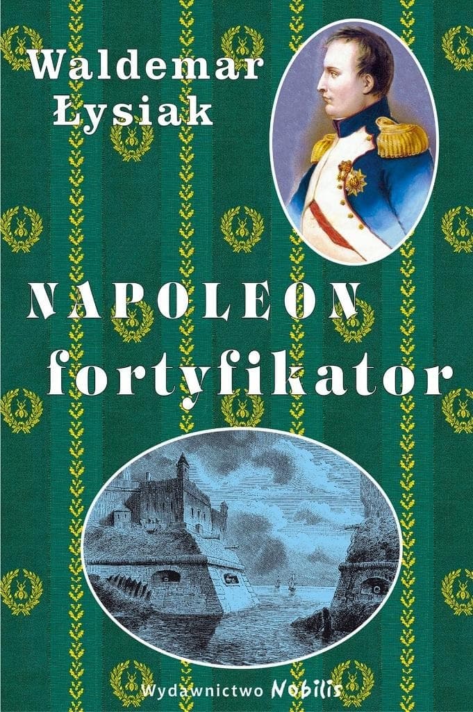Napoleon Fortyfikator Nobilis - Waldemar Łysiak