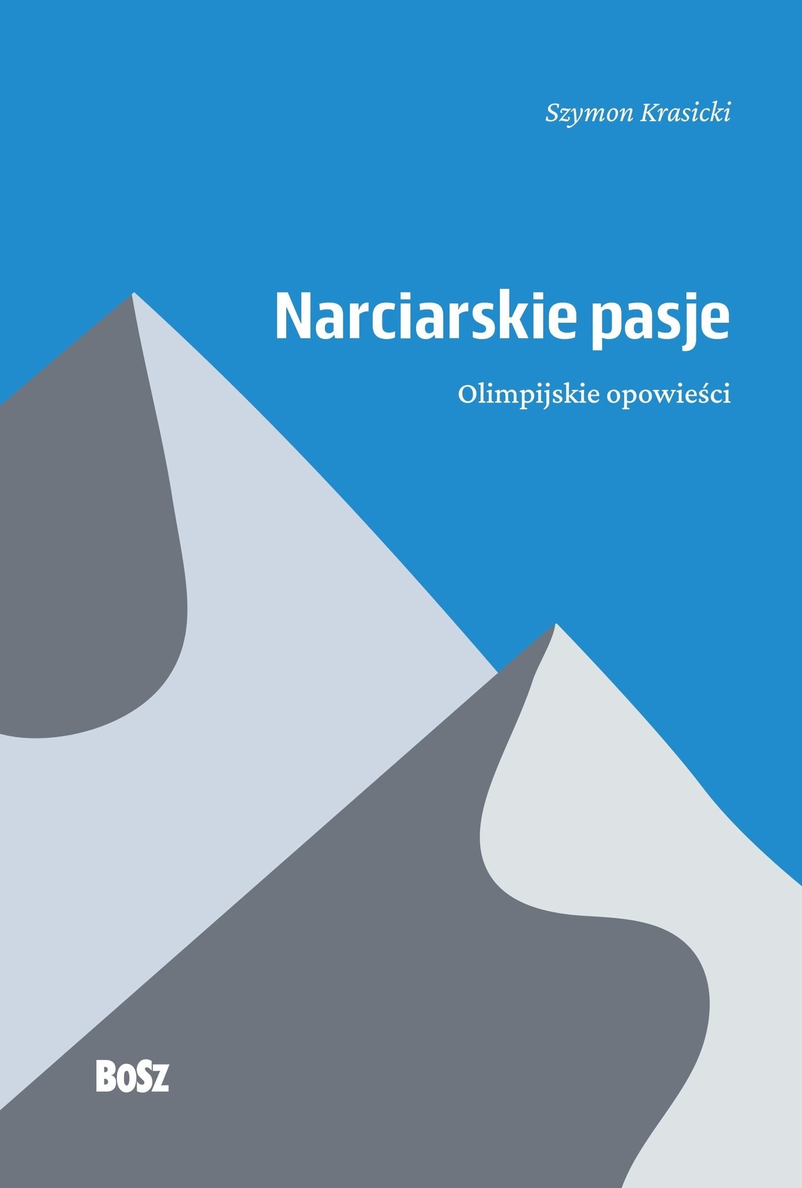Narciarskie Pasje - Olimpijskie opowieści