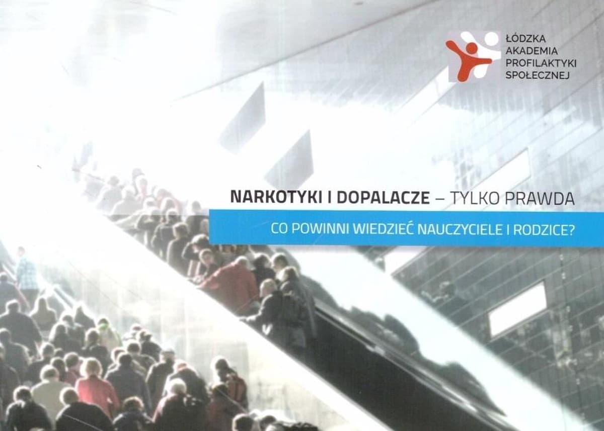Narkotyki i dopalacze - kompendium wiedzy dla rodziców i nauczycieli