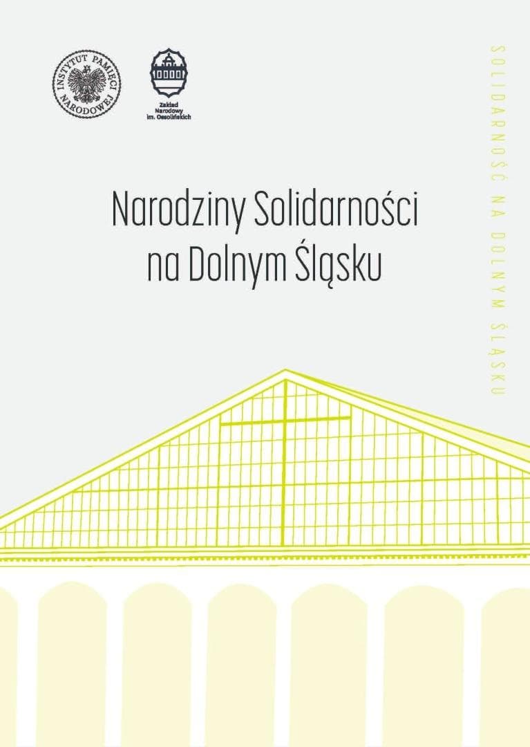 Narodziny Solidarności na Dolnym Śląsku - Łukasz Kamiński, Grzegorz Waligóra
