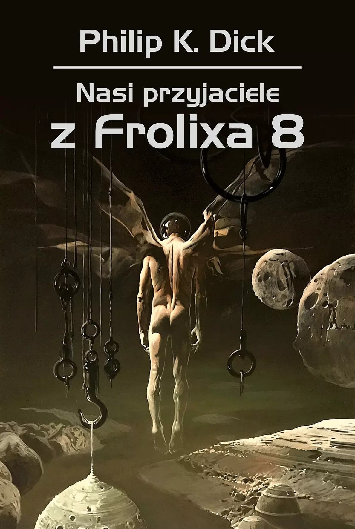 Nasi przyjaciele z Frolixa 8 - Powieść Philipa K. Dicka
