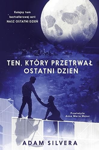 Nasz ostatni dzień Tom 2 Ten który przetrwał - Adam Silvera (656 stron)
