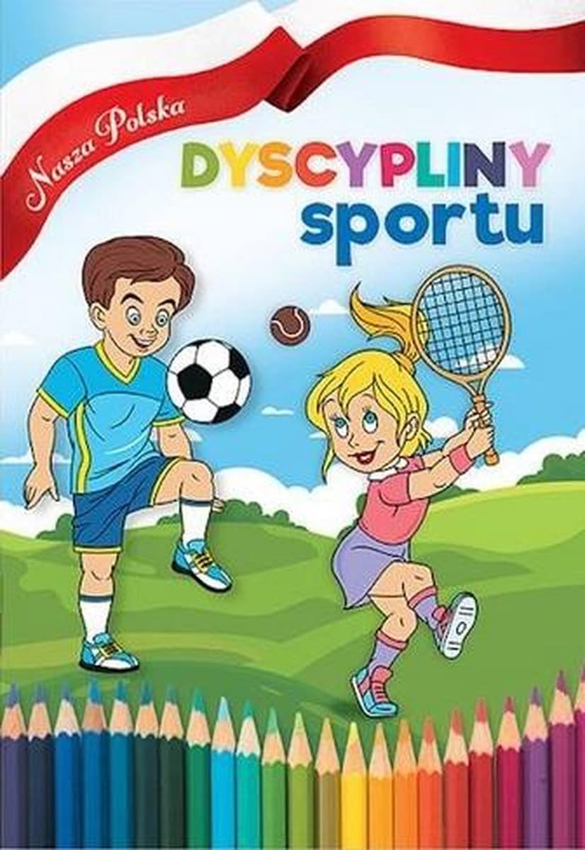 Nasza Polska. Dyscypliny sportu - praca zbiorowa dla dzieci