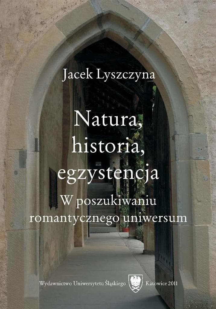 Natura, historia, egzystencja - studia o romantyzmie polskim