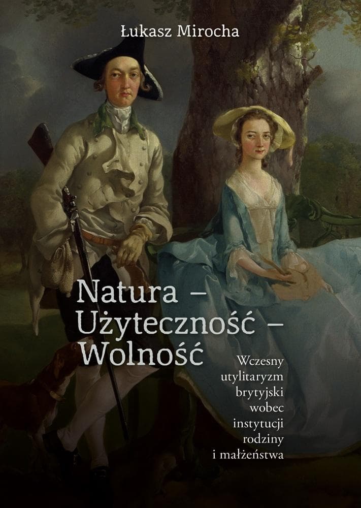 Natura - Użyteczność - Wolność - Łukasz Mirocha