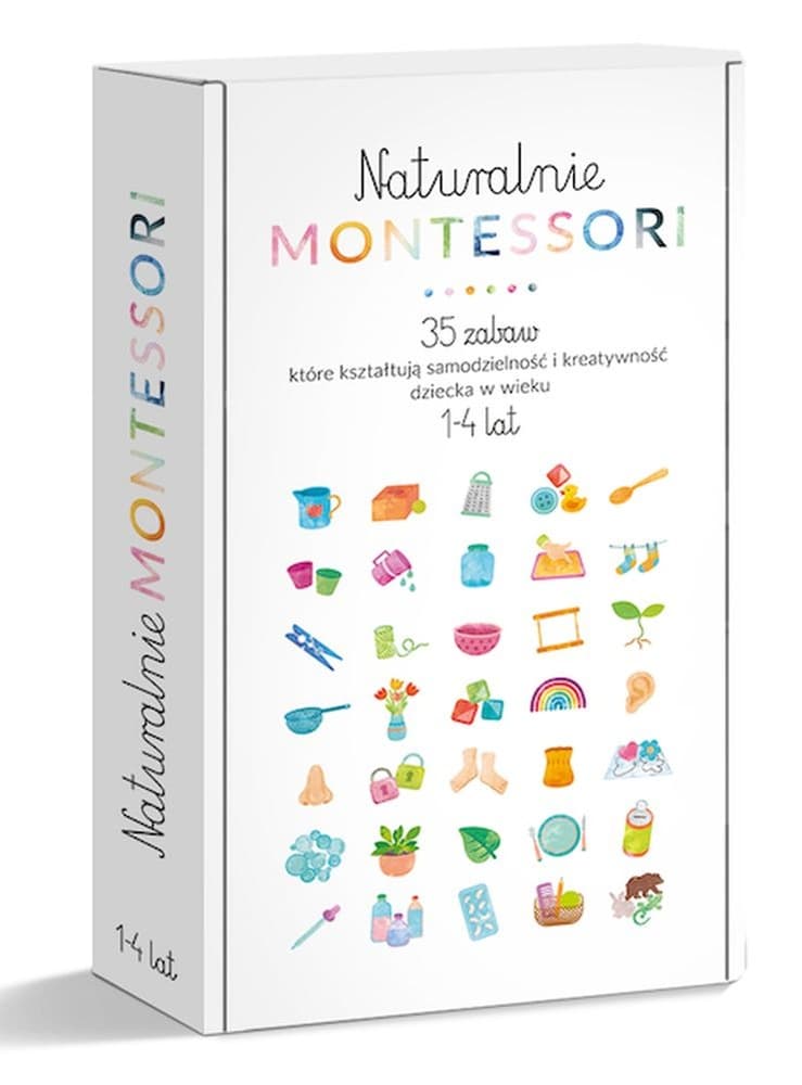 Naturalnie Montessori. 35 zabaw dla rozwoju i samodzielności dziecka 1-4 lat