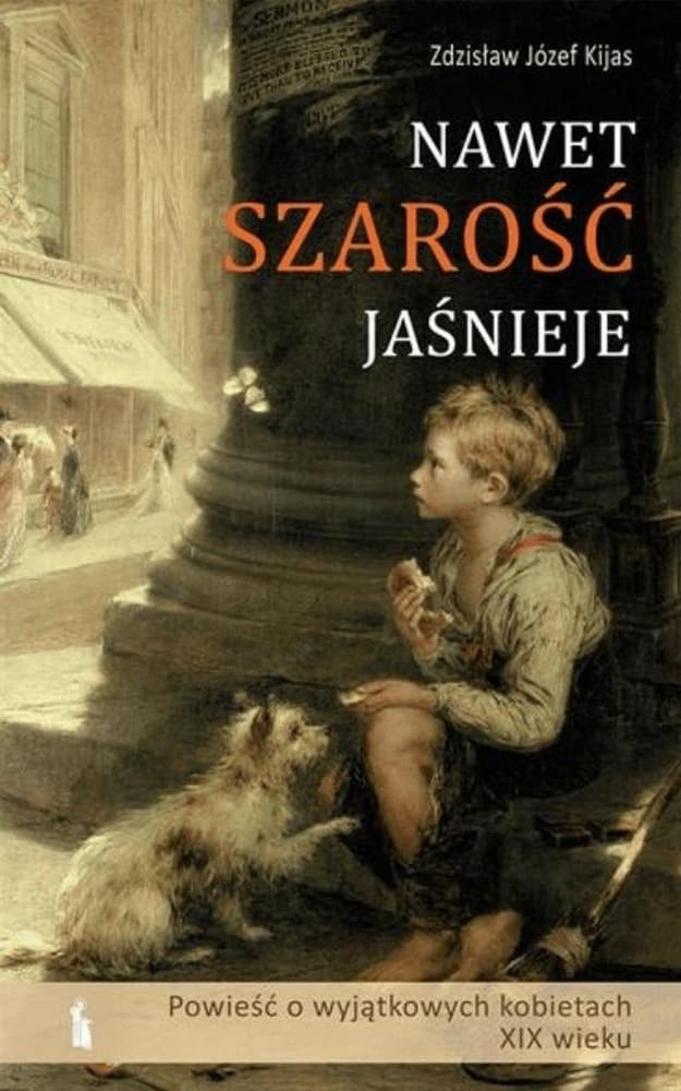 Nawet szarość jaśnieje T.2 - Zdzisław J. Kijas - powieść o Marii Luizie