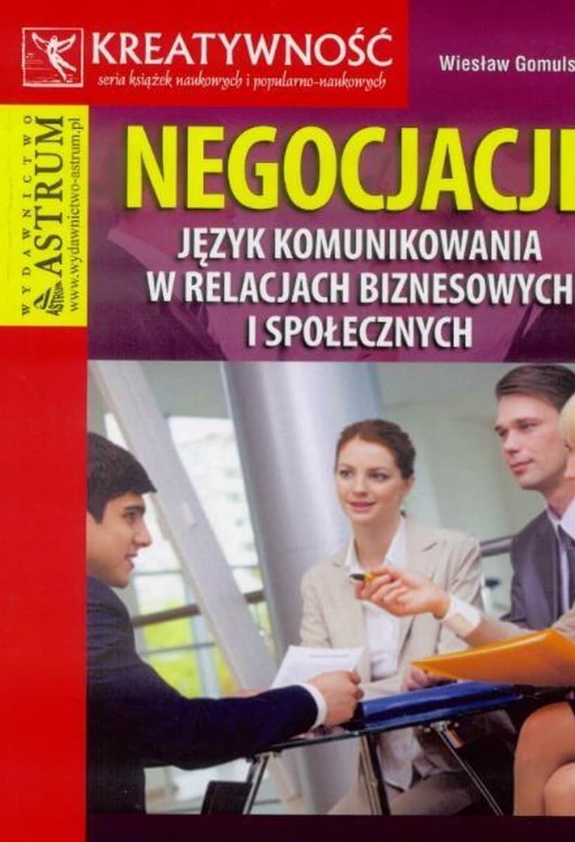 Negocjacje - język komunikowania w biznesie i relacjach społecznych