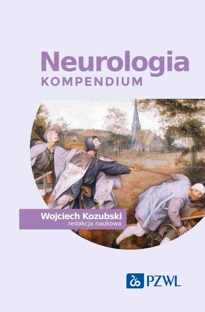 Neurologia. Kompendium - Wojciech Kozubski. Wydanie 2024