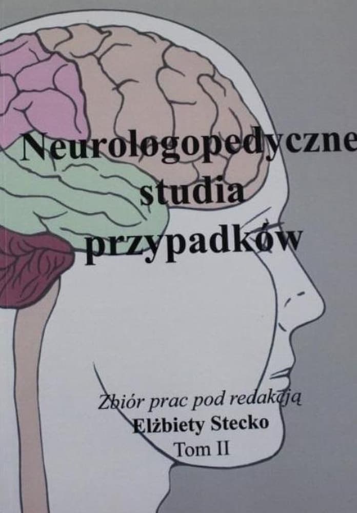 Neurologopedyczne studia przypadków Tom 2 - Elżbieta Stecko