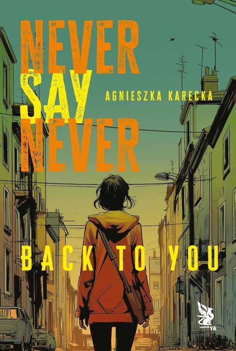 Never Say Never. Powrót do ciebie - Agnieszka Karecka