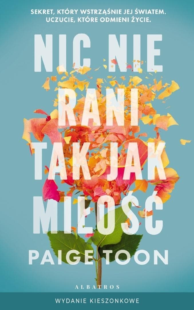 Nic nie rani tak jak miłość Paige Toon książka 416 stron