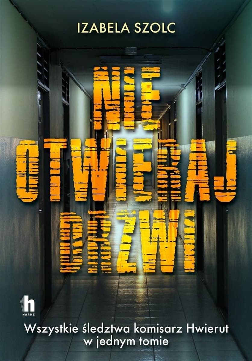 Nie otwieraj drzwi - Izabela Szolc - powieść kryminalna