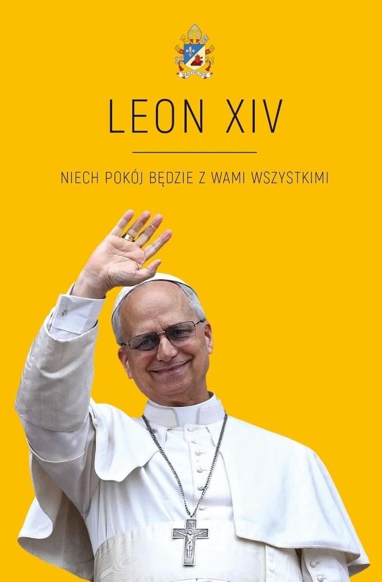 Niech pokój będzie z Wami wszystkimi - Historia pontyfikatu Leona XIV