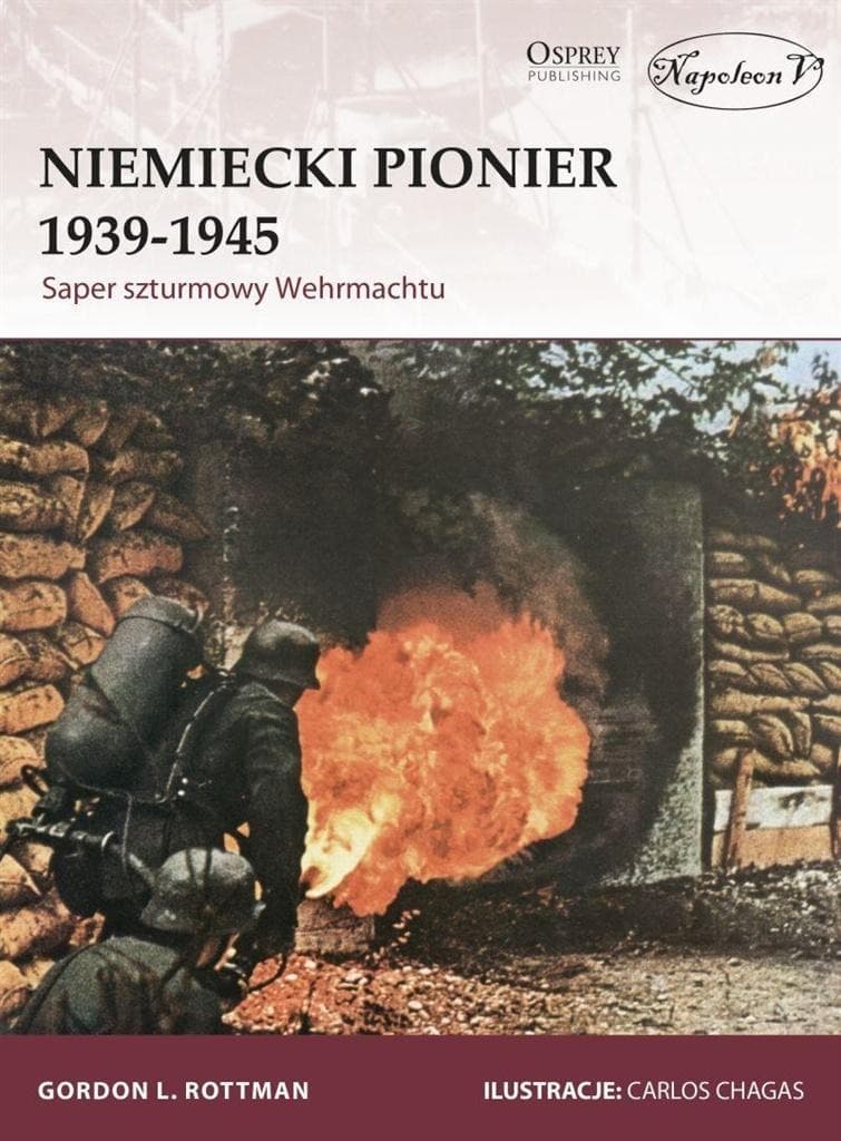 Niemiecki saper szturmowy 1939-1945 Gordon L. Rottman
