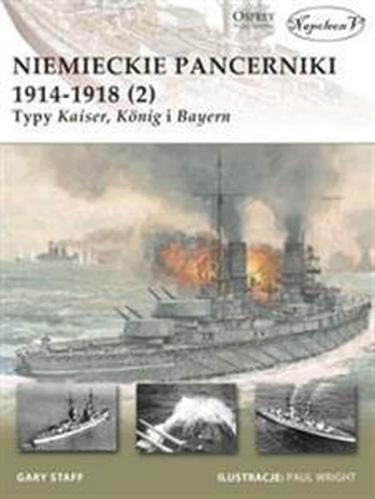 Niemieckie pancerniki 1914-1918 Tom 2 Typy Kaiser König i Bayern