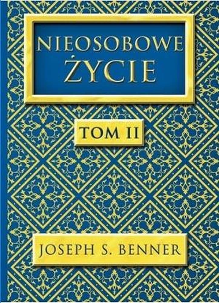 Nieosobowe Życie T.2 Joseph S. Benner duchowy rozwój
