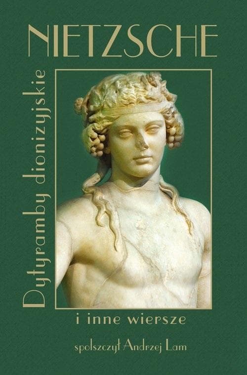 Nietzsche Dytyramby dionizyjskie i inne wiersze Friedricha Nietzschego