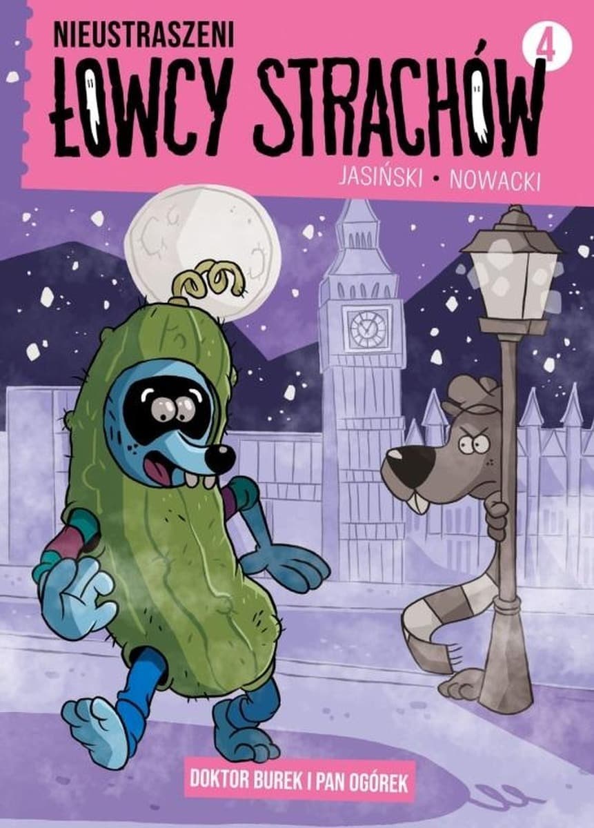 Nieustraszeni Łowcy Strachów Tom 4: Doktor Burek i Pan Ogórek