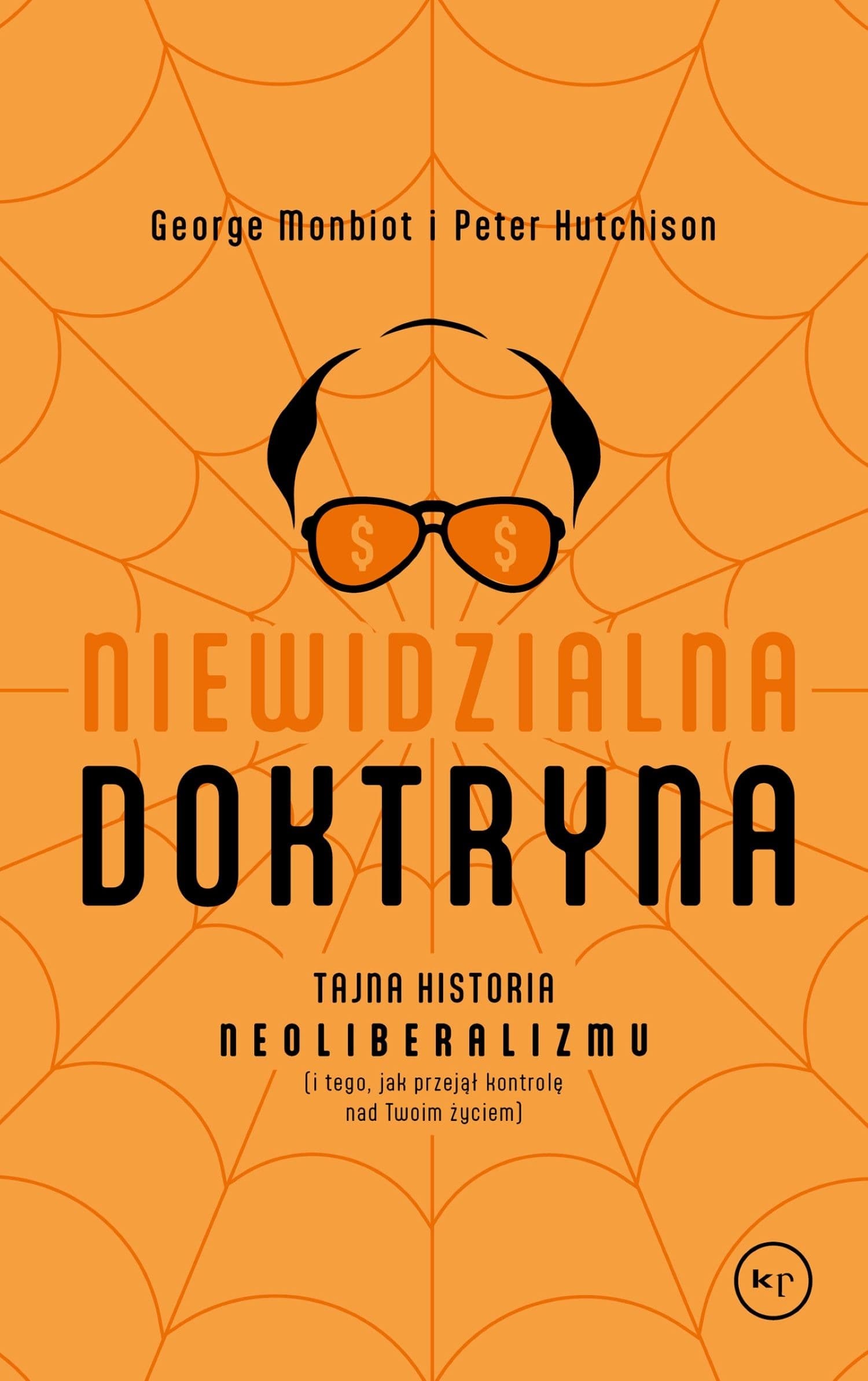 Niewidzialna doktryna - Tajna historia neoliberalizmu