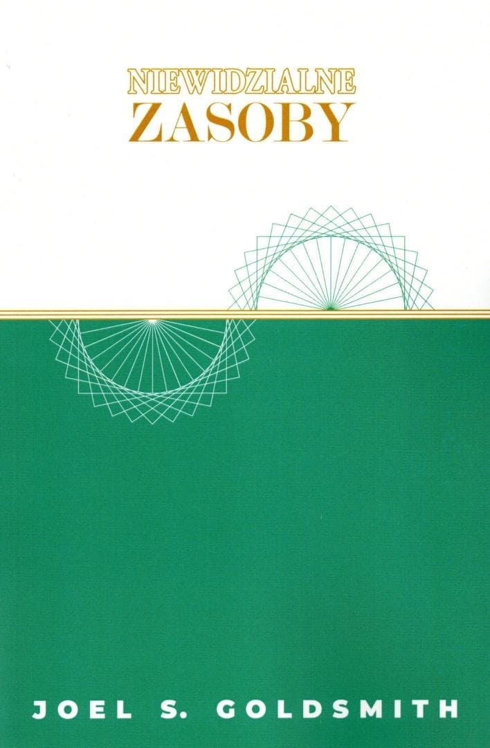 Niewidzialne zasoby. O odnajdywaniu darów Ducha - Joel S. Goldsmith