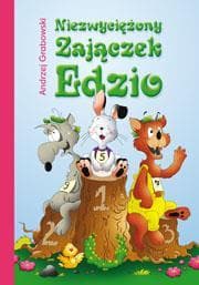 Sympatyczna książeczka o przygodach Zajączka Edzia i jego przyjaciół