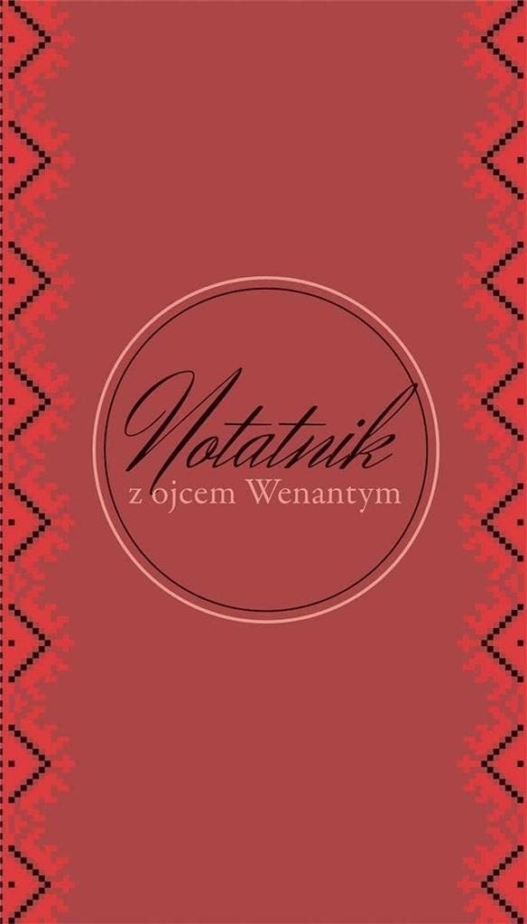 Notatnik z cytatami Ojca Wenantego Katarzyńca