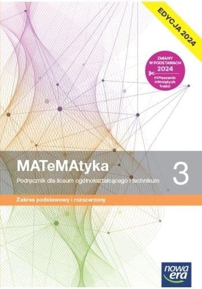 Nowa matematyka podręcznik klasa 3 liceum i technikum zakres podstawowy i rozszerzony EDYCJA 2024