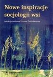 Nowe inspiracje socjologii wsi - Hanna Podedworna 296 stron