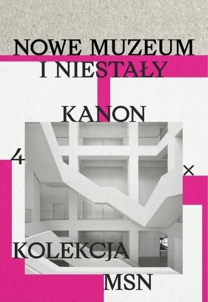 Nowe muzeum i niestały kanon 4 X kolekcja MSN