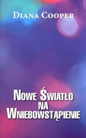 Nowe spojrzenie na Wniebowstąpienie - Diana Cooper