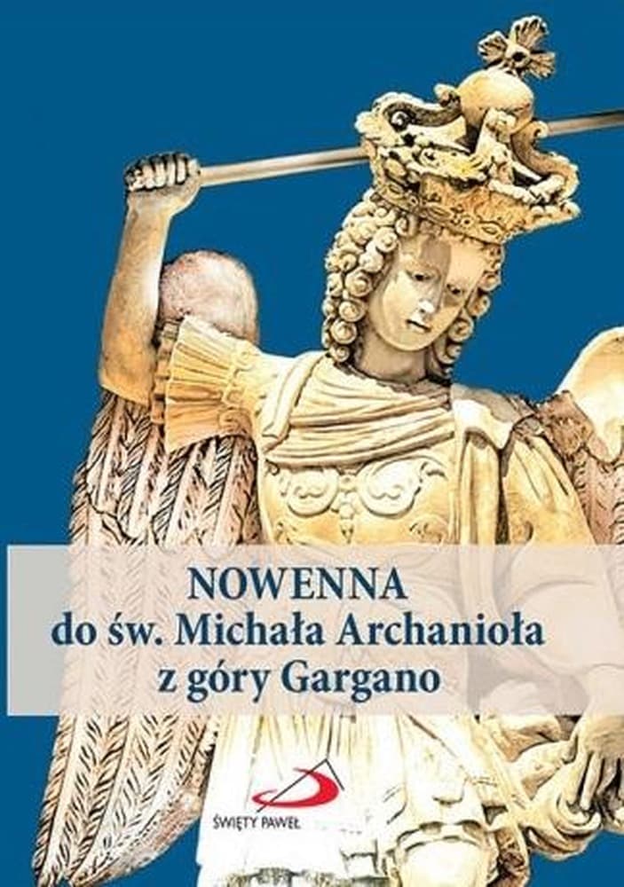 Nowenna do Świętego Michała Archanioła z Góry Gargano - praca zbiorowa