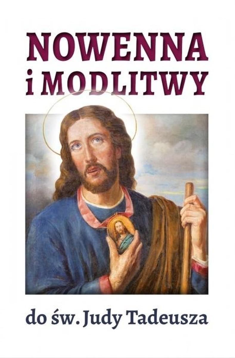 Nowenna i modlitwy do św. Judy Tadeusza - praca zbiorowa