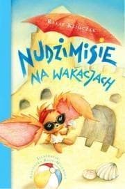 Nudzimisie Nudzimisie na wakacjach - Powieść dla dzieci i młodzieży