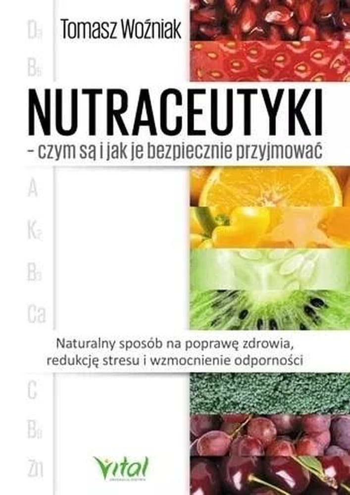 Nutraceutyki - Poradnik dla zdrowia i witalności