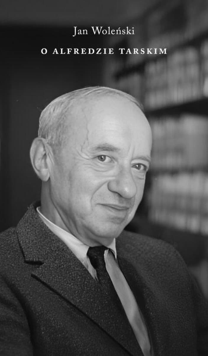 O Alfredzie Tarskim - biografia geniusza logiki i matematyki