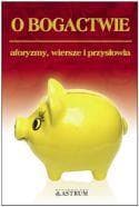 Aforyzmy, wiersze, przysłowia o bogactwie i pieniądzach