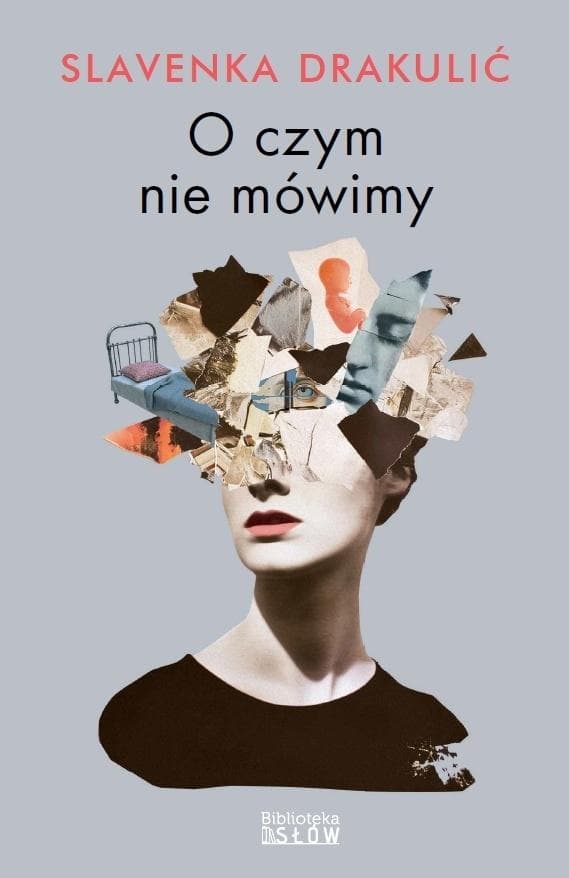 O czym nie mówimy - Slavenka Drakulić - zbiór opowiadań 178 stron